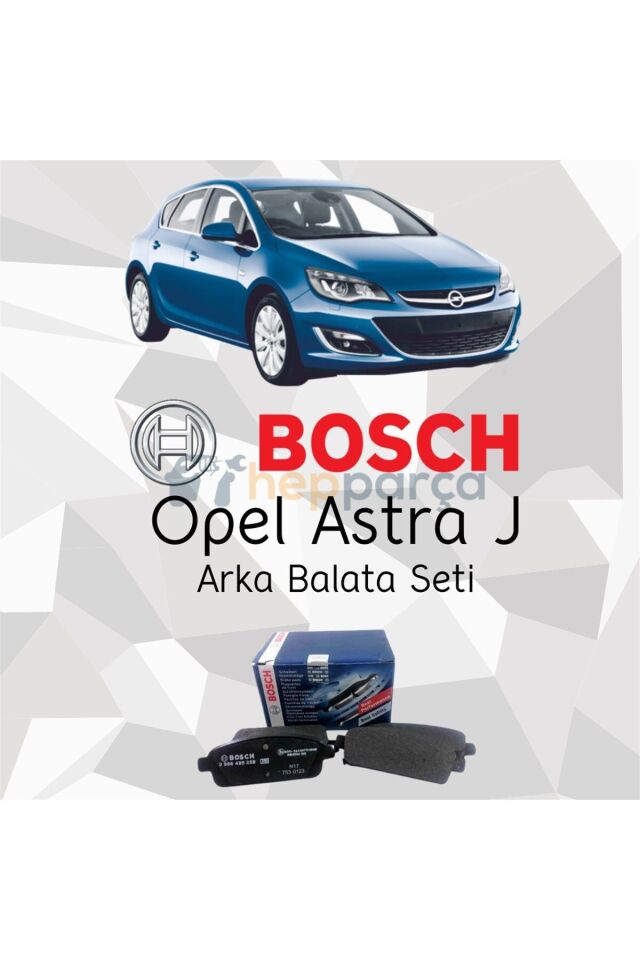 Opel Astra J Arka Fren Balatası Bosch